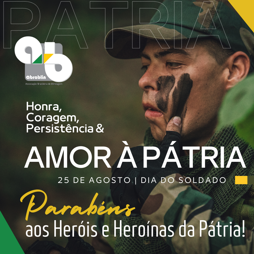 Dia do Soldado 25/08/2025: Homenagem da Abrablin à coragem que protege ...